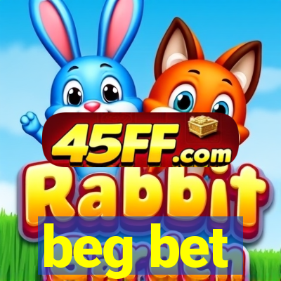 beg bet